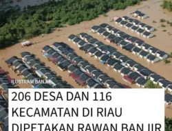 206 desa/kelurahan di Riau ditetapkan sebagai kawasan rawan banjir