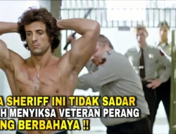 Rambo Pertama : “First Blood 1982” Para Sheriff Tidak Sadar Menyiksa Veteran Perang Paling Berbahaya