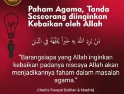 Paham Agama : “Tanda Seseorang Diinginkan Kebaikan Oleh Allah”
